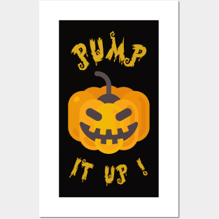 Pump' It Up T-Shirt - Jack O Lantern Halloween Party Costume Posters and Art